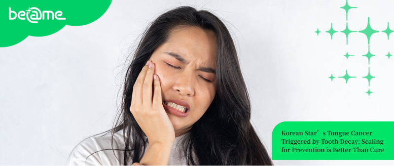 [Dental Care] Korean Singer Reveals: Tongue Cancer Caused by Tooth Decay—2 Hidden Dangers You Must Know; Scaling for Prevention is Better Than Cure